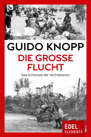 Guido Knopp: Die große Flucht
