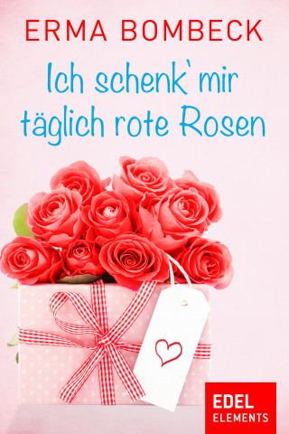 Erma Bombeck: Ich schenk' mir täglich rote Rosen