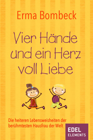 Erma Bombeck: Vier Hände und ein Herz voll Liebe