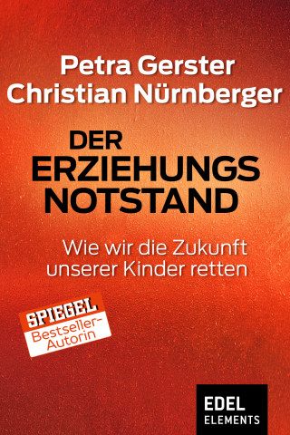 Petra Gerster, Christian Nürnberger: Der Erziehungsnotstand