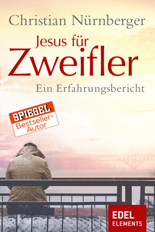 Christian Nürnberger: Jesus für Zweifler