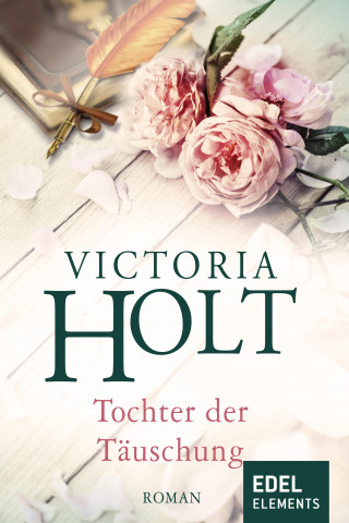 Victoria Holt: Tochter der Täuschung