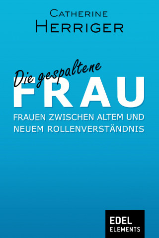 Catherine Herriger: Die gespaltene Frau