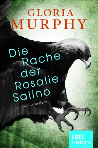 Gloria Murphy: Die Rache der Rosalie Salino