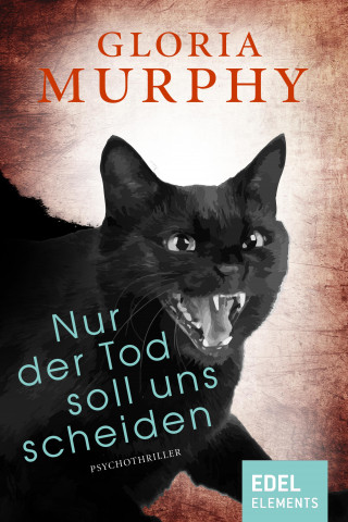 Gloria Murphy: Nur der Tod soll uns scheiden