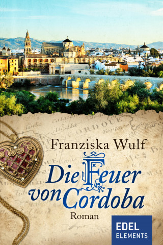 Franziska Wulf: Die Feuer von Cordoba