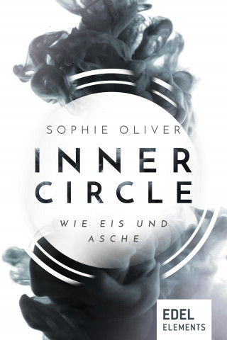 Sophie Oliver: Inner Circle - Wie Eis und Asche