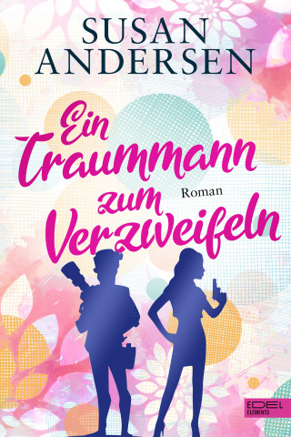 Susan Andersen: Ein Traummann zum Verzweifeln