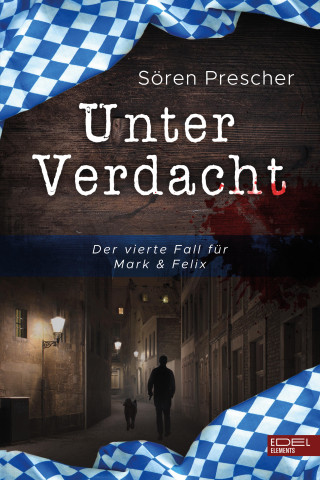 Sören Prescher: Unter Verdacht - Der vierte Fall für Mark & Felix