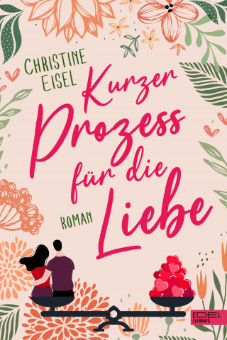 Christine Eisel: Kurzer Prozess für die Liebe