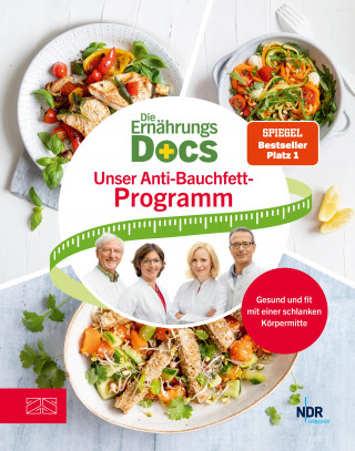 Anne Fleck, Matthias Riedl, Silja Schäfer, Jörn Klasen: Die Ernährungs-Docs - Unser Anti-Bauchfett-Programm