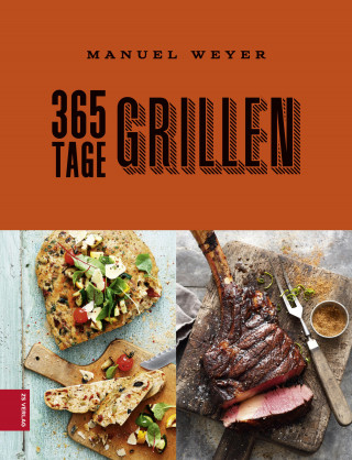 Manuel Weyer: 365 Tage Grillen