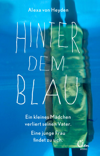 Alexa von Heyden: Hinter dem Blau