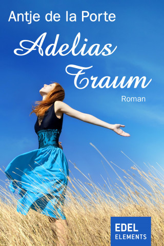 Antje de la Porte: Adelias Traum