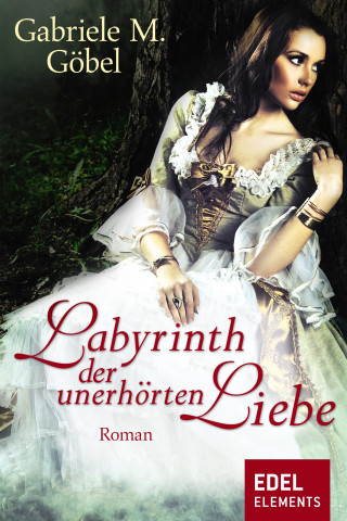 Gabriele M. Göbel: Labyrinth der unerhörten Liebe