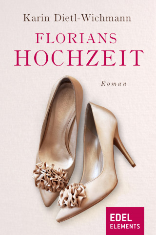 Karin Dietl-Wichmann: Florians Hochzeit