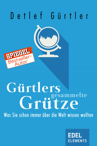 Detlef Gürtler: Gürtlers gesammelte Grütze