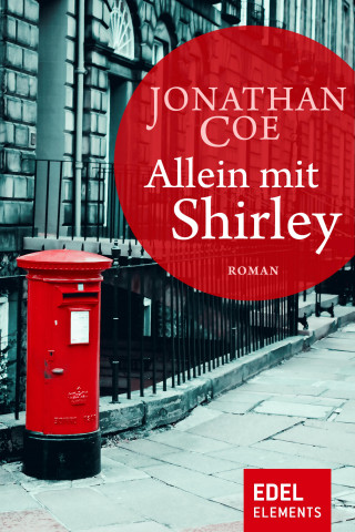 Jonathan Coe: Allein mit Shirley