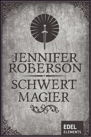 Jennifer Roberson: Schwertmagier
