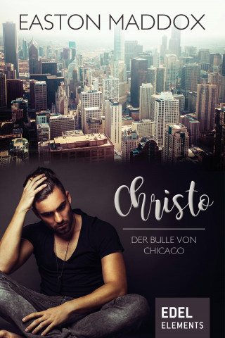 Easton Maddox: Christo – Der Bulle von Chicago