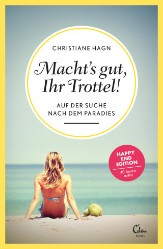 Christiane Hagn: Macht's gut, Ihr Trottel!