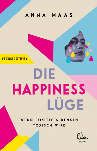 Anna Maas: Die Happiness-Lüge