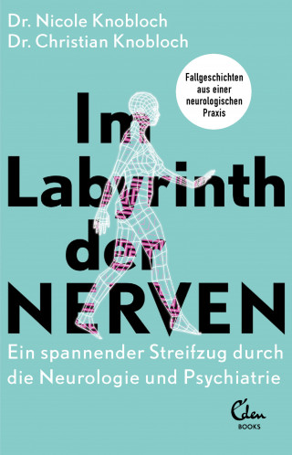 Nicole Knobloch, Christian Knobloch: Im Labyrinth der Nerven