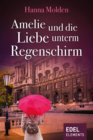 Hanna Molden: Amelie und die Liebe unterm Regenschirm
