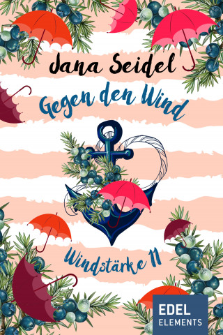Jana Seidel: Gegen den Wind: Windstärke 11