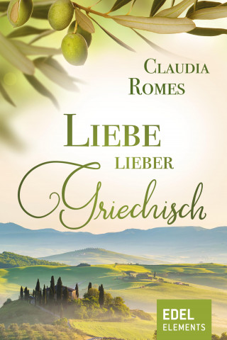 Claudia Romes: Liebe lieber griechisch