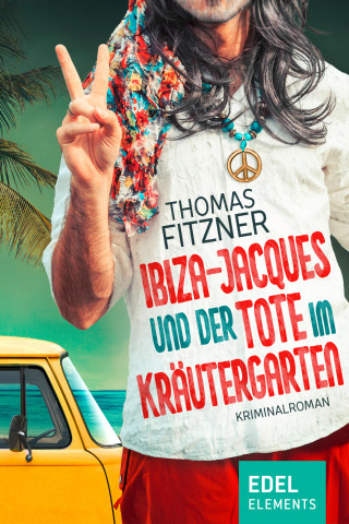 Thomas Fitzner: Ibiza-Jacques und der Tote im Kräutergarten