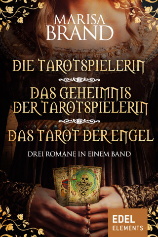 Marisa Brand: Die Tarotspielerin/Das Geheimnis der Tarotspielerin/Das Tarot der Engel - Drei Romane in einem Band