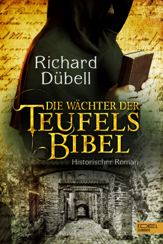 Richard Dübell: Die Wächter der Teufelsbibel