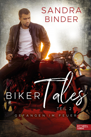 Sandra Binder: Biker Tales: Gefangen im Feuer