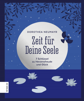Dorothea Neumayr: Zeit für Deine Seele