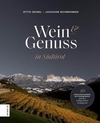 Otto Geisel: Wein & Genuss in Südtirol