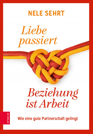 Nele Sehrt: Liebe passiert, Beziehung ist Arbeit