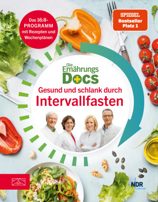 Silja Schäfer, Jörn Klasen, Anne Fleck, Matthias Riedl: Die Ernährungs-Docs - Gesund und schlank durch Intervallfasten