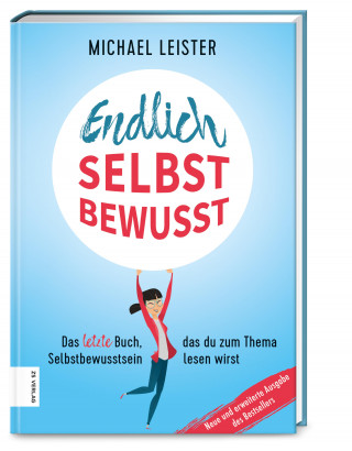 Michael Leister: Endlich selbstbewusst