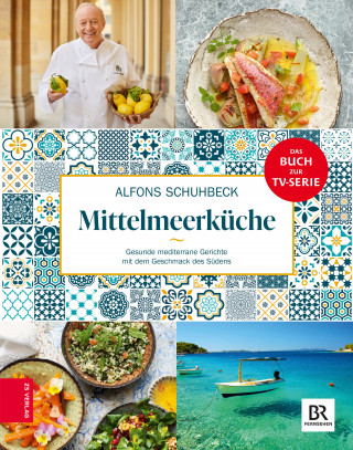 Alfons Schuhbeck: Schuhbecks Mittelmeerküche