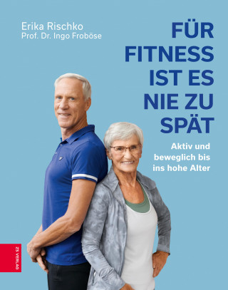 Erika Rischko, Ingo Froböse: Für Fitness ist es nie zu spät