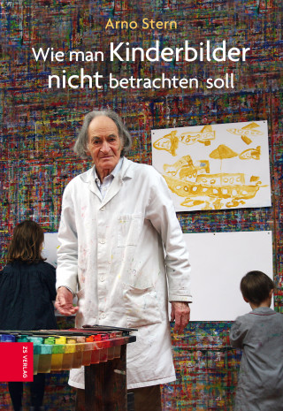 Arno Stern, Gerald Hüther: Wie man Kinderbilder nicht betrachten soll
