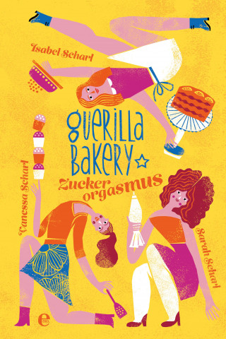 Isabel Scharl, Vanessa Scharl, Sarah Scharl: Guerilla Bakery
