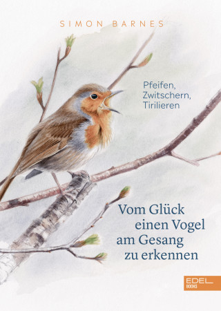 Simon Barnes: Vom Glück einen Vogel am Gesang zu erkennen