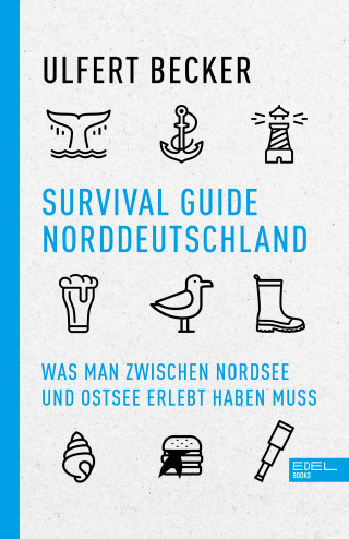 Ulfert Becker: Survival Guide Norddeutschland