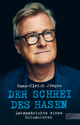 Hans-Ulrich Jörges: Der Schrei des Hasen
