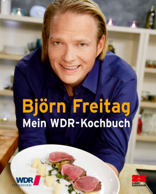 Björn Freitag: Mein WDR-Kochbuch