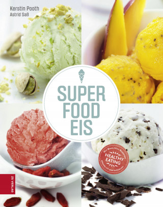 Kerstin Pooth, Astrid Saß: Superfood Eis