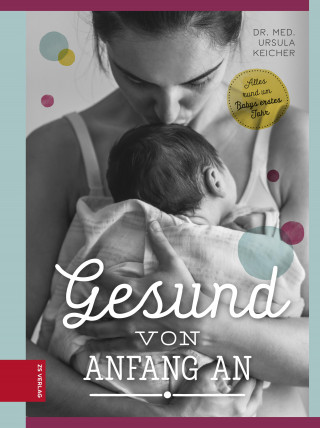 Ursula Keicher: Gesund von Anfang an