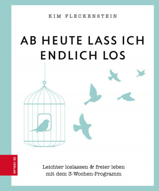 Kim Fleckenstein: Ab heute lass ich endlich los